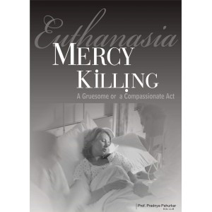 Legamax's Euthanasia Mercy Killing : A Gruesome or a Compassionate Act by Prof. Pradnya Pahurkar